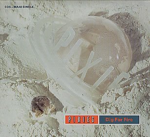 Pixies/Dig For Fire